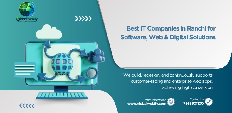 Best IT Companies in Ranchi for Software, Web & Digital Solutions - Global Webify Blog Best IT Companies in Ranchi for Software, Web & Digital Solutions